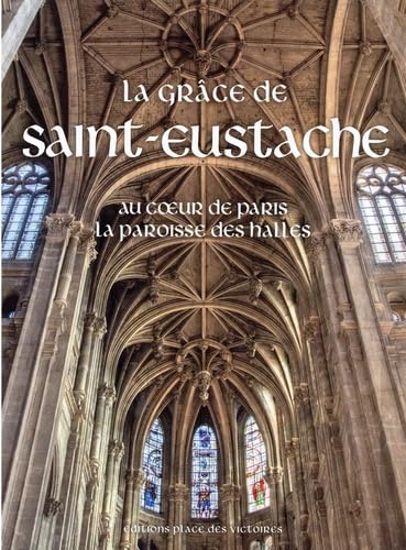 Saint-Eustache au coeur de Paris beau livre pour salon et lecture