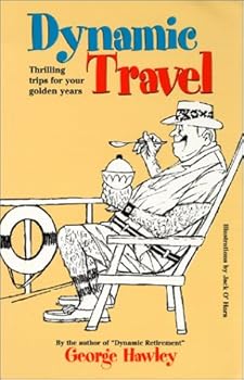 Paperback Dynamic Travel - Thrilling Trips For Your Golden Years Book