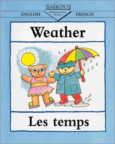 Weather/Les Temps (Bilingual First Books) (English and Spanish and French Edition)