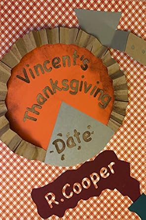 Vincent's Thanksgiving Date by R. Cooper, a plaid style book cover featuring the title in a pumpkin pie, with a slice missing.