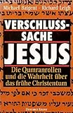 Verschlusssache Jesus: Die Qumranrollen Und Die Wahrheit Uber Die Fruhe Christen by Michael/Leigh, Richard Baigent (1991-08-06) - Richard Baigent Michael/Leigh