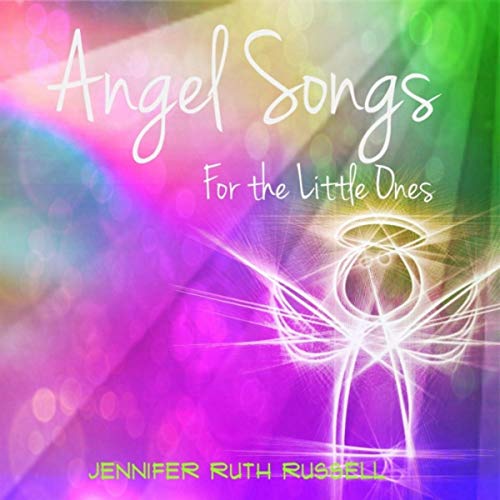 Play Angel Songs for the Little Ones by Jennifer Ruth Russell on Amazon ...