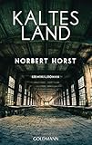 norbert horst kaltes land  Kaltes Land: Kriminalroman - Ein Steiger-Krimi 3 -