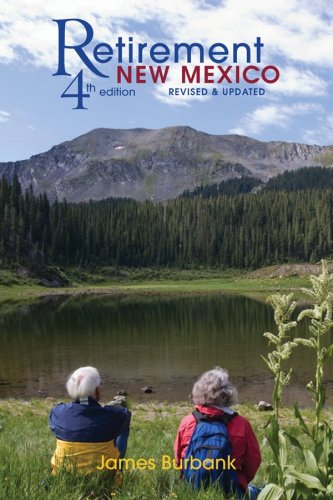 Retirement New Mexico: A Complete Guide to Retiring in New Mexico [Lingua Inglese]