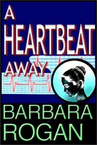 A Heartbeat Away: Rogan, Barbara: 9780736649827: Amazon.com: Books