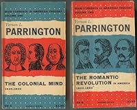 Main Currents in American Thought, Volume One: 1620-1800: The Colonial Mind; Volume Two: 1800-1860: The Romantic Revolution in America B001CEY9B4 Book Cover