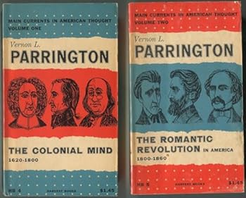 Paperback Main Currents in American Thought, Volume One: 1620-1800: The Colonial Mind; Volume Two: 1800-1860: The Romantic Revolution in America [Unknown] Book