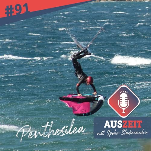 #91 Penthesilea - Wie fühlt sich Fliegen an?