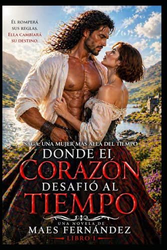 Imagen de Una Mujer más allá del Tiempo: LIBRO I Donde el Corazón Desafío el Tiempo