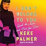 I Don't Belong to You: Quiet the Noise and Find Your Voice