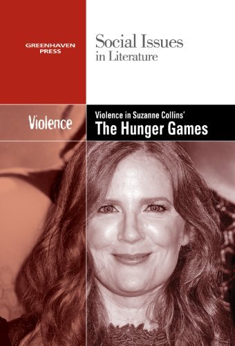 Violence in Suzanne Collin's The Hunger Game Trilogy (Social Issues in Literature)