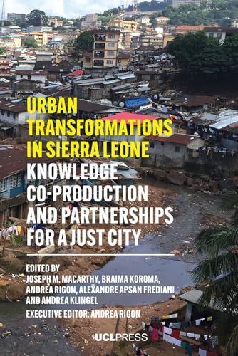 Urban Transformations in Sierra Leone: Knowledge Co-Production and Partnerships for a Just City