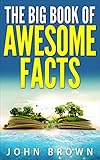 The Big Book of Awesome Facts