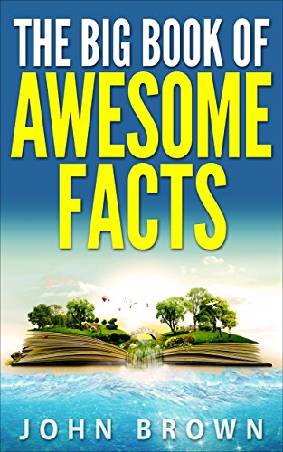 The Big Book of Awesome Facts