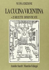La cucina vicentina. 21 ricette dimenticate