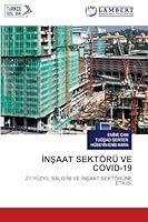 İNŞAAT SEKTÖRÜ VE COVID-19: 21.YÜZYIL SALGINI VE İNŞAAT SEKTÖRÜNE ETKİSİ 6205517507 Book Cover