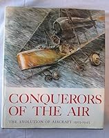 Conquerors of the Air: The Evolution of Aicraft, 1903-1945 B000OLD5CU Book Cover