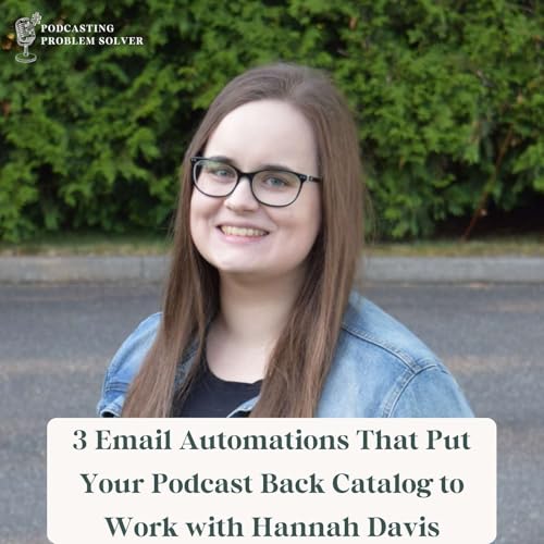 77: 3 Email Automations That Put Your Podcast Back Catalog to Work