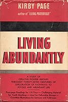 Living Abundantly: A Study of Creative Pioneer Groups Through Twenty-Seven Centuries of Exploration of Pathways to Joyous and Abundant Life B001IPCRN4 Book Cover
