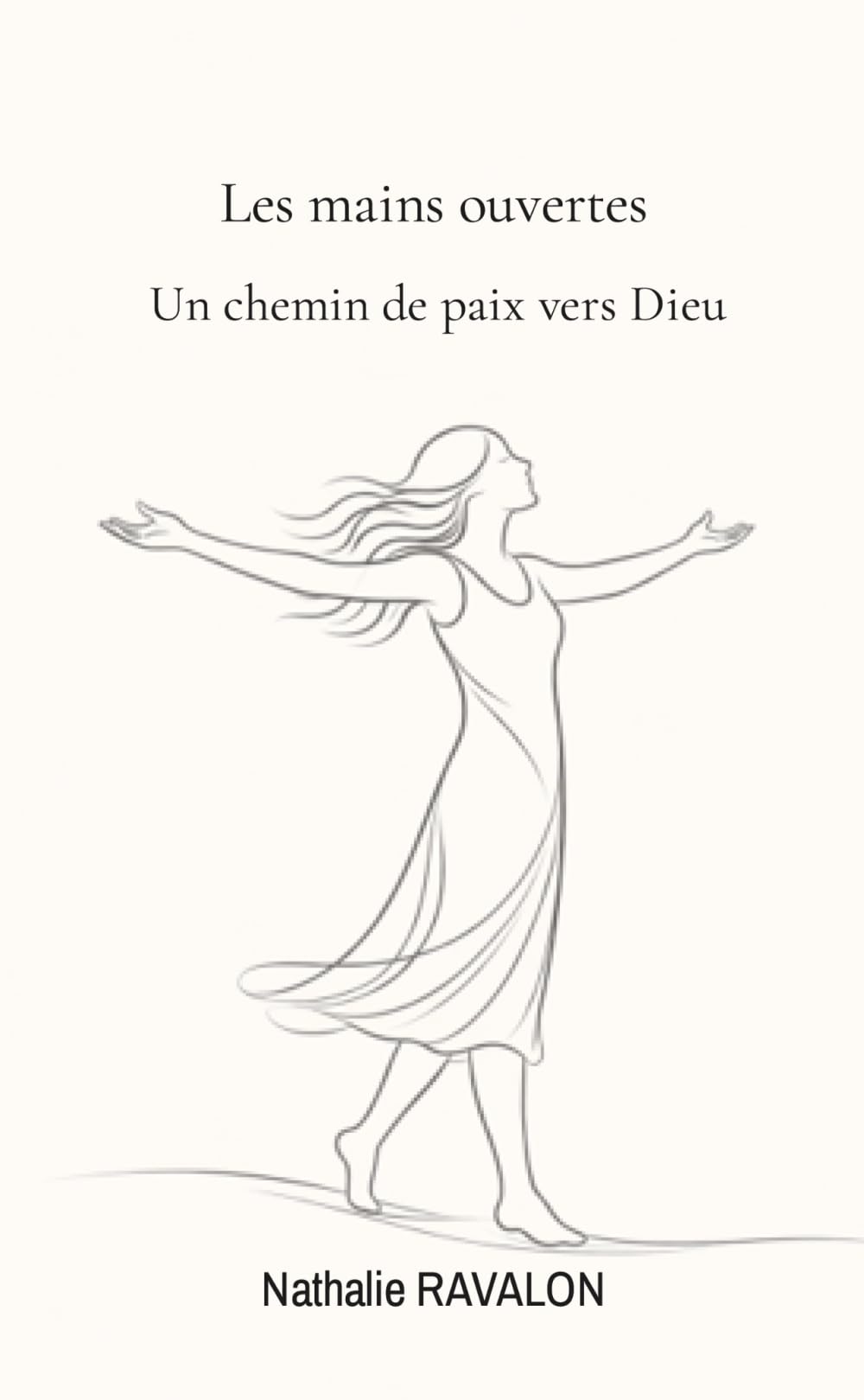 Les mains ouvertes: Un chemin de paix vers Dieu