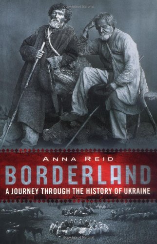 Borderland: A Journey through the History of Ukraine