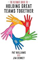 The Ultimate Guide to Holding Great Teams Together 1606793624 Book Cover