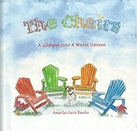 The Chairs: A Glimpse Into a World Unseen 1610630211 Book Cover