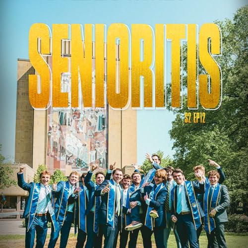 Page de couverture de Season 2 Episode 12: SENIORITIS - Golden Ticket & Friends