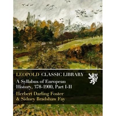 A Syllabus of European History, 378-1900, Part I-II