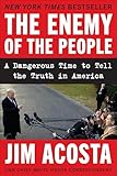 The Enemy of the People: A Dangerous Time to Tell the Truth in America