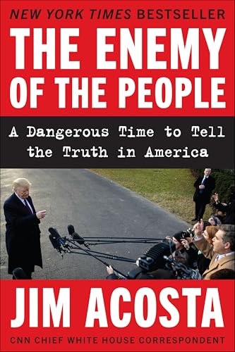 The Enemy of the People: A Dangerous Time to Tell the Truth in America