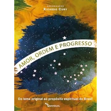 Capa do livro Amor, Ordem e Progresso: Do lema original ao propósito espiritual do Brasil
