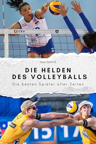 Die Helden des Volleyballs - Das perfekte Geschenk für Männer und Frauen zu Weihnachten und Geburtstag: Die besten Spieler aller Zeiten