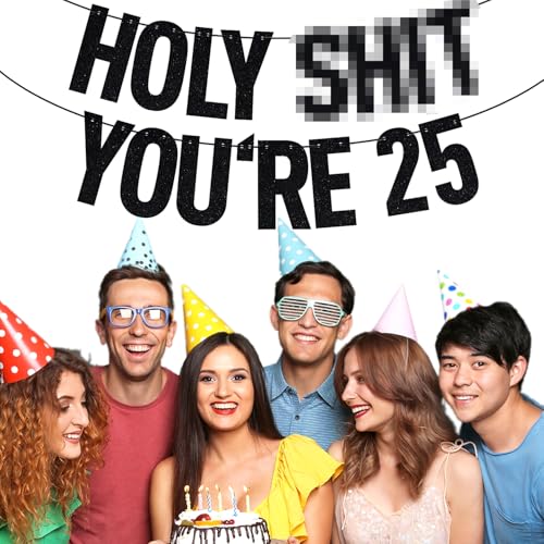 Image of Black Glitter Holy Shit You're 25 Banner, Happy 25th Birthday /Cheers to 25 Years, Funny 25th Birthday Party Decorations Supplies