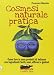 Produktbild Cosmesi naturale pratica. Come fare in casa prodotti di bellezza con ingredienti facili, sani, efficaci e gustosi (Ecoalfabeto. I libri di Gaia)