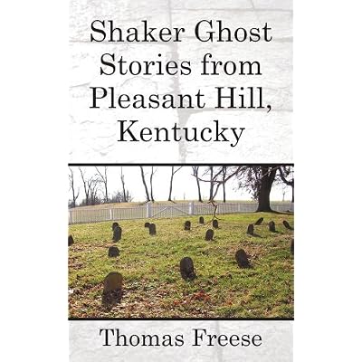 Shaker Ghost Stories from Pleasant Hill, Kentucky