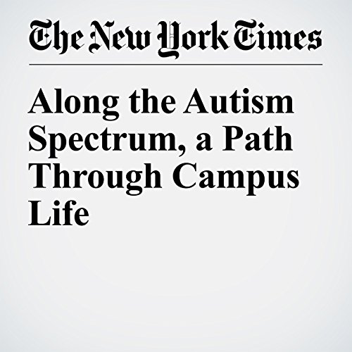 Along the Autism Spectrum, a Path Through Campus Life cover art