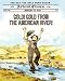 Gold! Gold from the American River!: January 24, 1848: The Day the Gold Rush Began (Actual Times Book 3)
