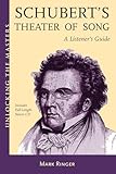 Schubert's Theater of Song - A Listener's Guide: Unlocking the Masters Series