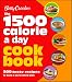 Betty Crocker 1500 Calorie a Day Cookbook: 200 Tasty Recipes to Build a Daily Eating Plan (Betty Crocker Cooking)