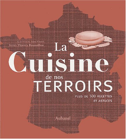 Preisvergleich Produktbild La cuisine de nos terroirs: Plus de 500 recettes et astuces