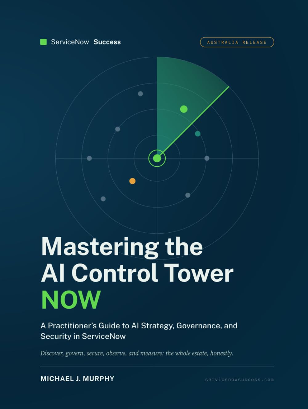 Mastering the AI Control Tower NOW: A Practitioner's Guide to Al Strategy, Governance, and Security in ServiceNow
