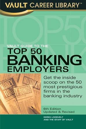 Vault Guide to the Top 50 Banking Employers Updated, Subsequent Edition-Wow! eBook