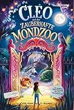 Cleo und der zauberhafte Mondzoo: Höre niemals auf, zu träumen!: Ein Roman über Fantasie, Mut und Selbstvertrauen I Buch für Mädchen und Jungen von 8 ... für Kinder (Lesefunken - Lesen macht stark!)