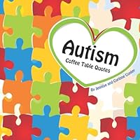 Autism Coffee Table Quotes 061578352X Book Cover