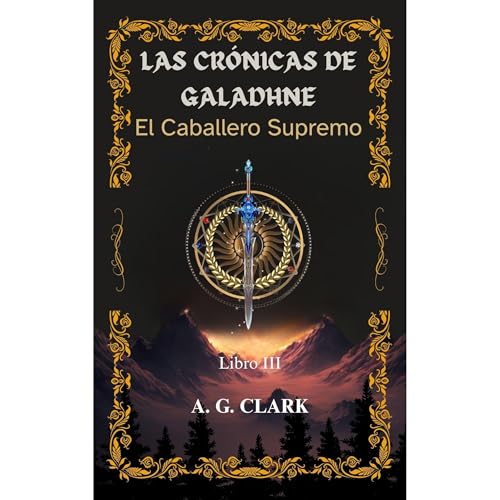 LAS CRÓNICAS DE GALADHNE Audiolibro Por A. G. CLARK arte de portada