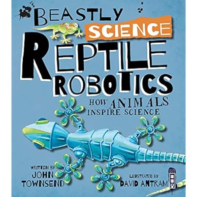 Beastly Science: Reptile Robotics