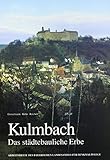 AH 102 - Kulmbach - Das städtebauliche Erbe (Arbeitshefte des Bayerischen Landesamtes für Denkmalpflege) - Christiane Reichert Thomas Gunzelmann Angelika Kühn 