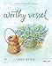 Worthy Vessel - Teen Girls' Bible Study Leader Kit: A Study of 2 Timothy for Teen Girls