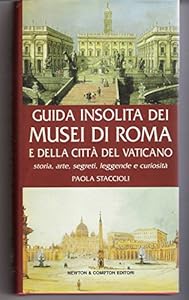 Vedi scheda su Amazon Guida insolita dei musei di Roma e della Città del Vaticano